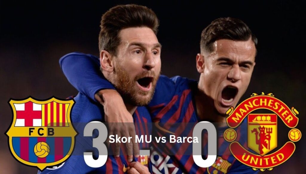 Skor MU vs Barca