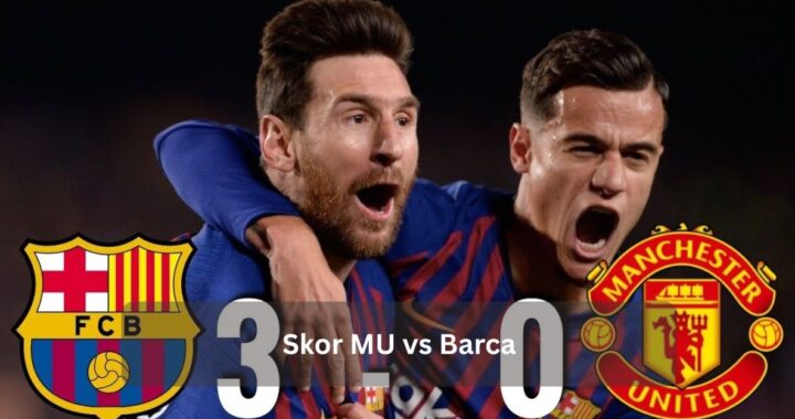 Skor MU vs Barca: Match Recap, Analysis